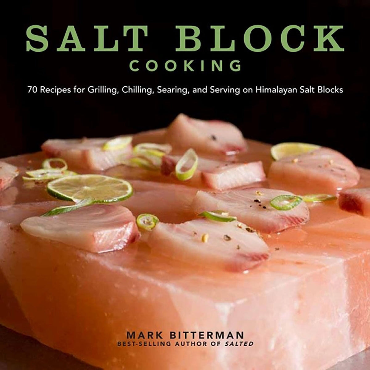 Salt Block Cooking Book by Mark Bitterman