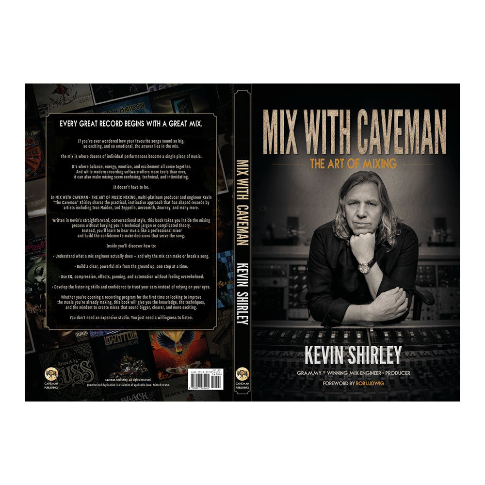 MIX with Caveman: The Art of Mixing by Kevin Shirley (Official First Edition)